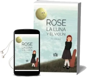 Descargar AudioLibro Rose, la Luna y el Violin de Ester Sevilla Labora año 2017