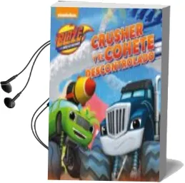 Descargar AudioLibro Crusher y el Cohete Descontrolado (Blaze y los Monster Machines. Primeras Lecturas) de Nickelodeon año 2017