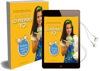Descargar AudioLibro El Postre lo Preparo yo: Recetas para Niños y Niñas a Partir de 3 Años de Rosa Maria Escribano año 2017