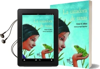 Descargar AudioLibro La Cazadora de Ranas de Víctor Alfaro año 2017