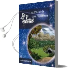 Descargar AudioLibro La Jara i els Trols de la Cova Misteriosa de Adriana Garcia año 2017