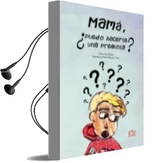 Descargar AudioLibro Mama, ¿Puedo Hacerte una Pregunta? de Silvina Viñas Burgos año 2017