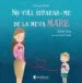 AudioLibro No Vull Separar-Me de la Meva Mare de Dinah Levy