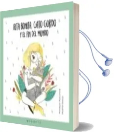Descargar AudioLibro Rita Bonita, Gato Gordo y el fin del Mundo de Amaya Ascunce año 2017