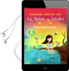 Descargar AudioLibro Aprende Valores con lu, Ratón y Colibrí de Rosa Garcia Lozano año 2017