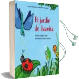 Descargar AudioLibro El Jardin de Juanita (Juanita y sus Amigos) de Angélica Lucas Sátiro año 2017