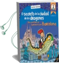 Descargar AudioLibro El Secreto de la Ciudad de los Dragones: Una Aventura de Garbancito por Barcelona de Roger Roig año 2017