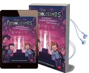 Descargar AudioLibro Futbolisimos 12 : El Misterio del Obelisco Mágico de Roberto Santiago año 2017