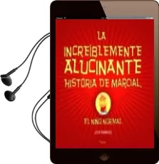Descargar AudioLibro La Increiblemente Alucinante Historia de Marcial, el Niño Normal de Jose Fragoso año 2017