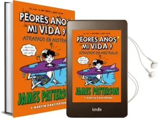 Descargar AudioLibro Los Peores Años de mi Vida 9: Atrapado en Australia de Patterson James año 2017