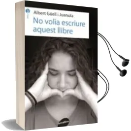 Descargar AudioLibro No Volia Escriure Aquest Llibre de Albert Güell I Juanola año 2017