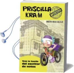 Descargar AudioLibro Priscilla Kraim 6: Tras la Huella del Escritor de Notas de Susana Rico Calleja año 2017