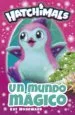 AudioLibro Un Mundo Magico (Hatchimals. Primeras Lecturas) de Varios Autores