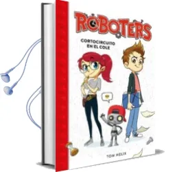Descargar AudioLibro Cortocircuito en el Cole (Serie Roboters 1) de Tom Helix año 2018