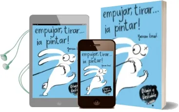 Descargar AudioLibro Empujar, Tirar ¡A Pintar! de Yasmeen Ismail año 2018