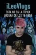 AudioLibro Esta no es la Típica Locura de los 18 Años de Ileovlogs