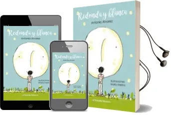 Descargar AudioLibro Redonda y Blanca de Antonia Álvarez año 2018