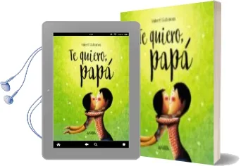 Descargar AudioLibro Te Quiero, Papá de Valenti Gubianas año 2018