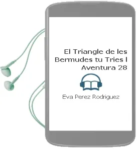 Descargar AudioLibro El Triangle de les Bermudes: Tu Tries l Aventura 28 de Eva Perez Rodriguez año 2018