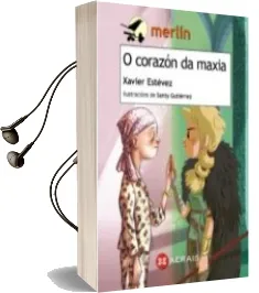 Descargar AudioLibro O Corazon da Maxia de Xavier Estevez Ferreiro año 2018