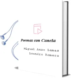 Descargar AudioLibro Poemas con Canela de Miguel Anxo;Lamas, Leandro Romero año 2018