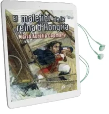 Descargar AudioLibro El Malefici de la Reina d Hongria de Maria Aurelia Capmany año 2018