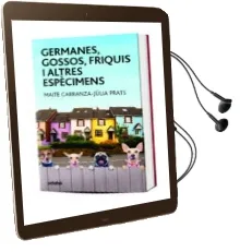 Descargar AudioLibro Germanes, Gossos, Friquis i Altres Espècimens de Maite Carranza; Julia Prats año 2018