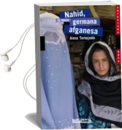Descargar AudioLibro Nahid, la Meva Germana Afganesa de Anna Tortajada año 2018