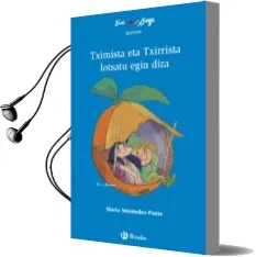 Descargar AudioLibro Tximista eta Txirrista Lotsatu Egin Dira de Maria Menendez Ponte Cruzat año 2018