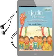 Descargar AudioLibro El Jardin de los Abrazos: Cuento para Prevenir el Acoso Escolar, Promover el Buen en las Relaciones y Desarrollar la Inteligencia Emocional (Senticuentos 2) de Jose Antonio Luengo Latorre año 2018
