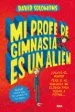AudioLibro Mi Hermano es un Superheroe 2: Mi Profe de Gimnasia es un Alien de David Solomons