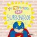 AudioLibro Yo no Quiero ser Superhéroe de Varios Autores