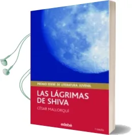Descargar AudioLibro Las Lagrimas de Shiva (Premio Edebe 2002 de Literatura Juvenil) ( 7ª Ed.) de Cesar Mallorqui año 2018