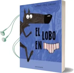 Descargar AudioLibro El Lobo en Calzoncillos de Wilfrid Lupano; Mayana Itoïz año 2018