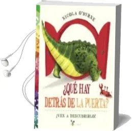 Descargar AudioLibro ¿Que hay Detras de la Puerta?: ¡Ven a Descubrirlo! de Nicola O Byrne año 2018