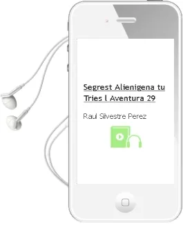 Descargar AudioLibro Segrest Alienigena: Tu Tries l Aventura 29 de Raul Silvestre Perez año 2018