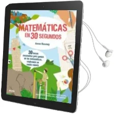Descargar AudioLibro 30 Segundos. Matematicas en 30 Segundos: 30 Temas Fascinantes para Genios de las Matematicas, Explicados en un Minuto de Anne Rooney; Putri Febriana año 2018