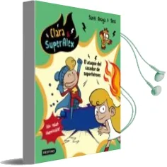 Descargar AudioLibro Clara & Superalex 4: El Ataque del Cazador de Superheroes de Santi Anaya año 2018