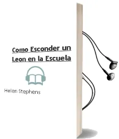 Descargar AudioLibro Cómo Esconder un León en la Escuela de Helen Stephens año 2018