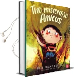 Descargar AudioLibro Tito y el Misterioso Amicus de Joel Franz Rosell año 2018