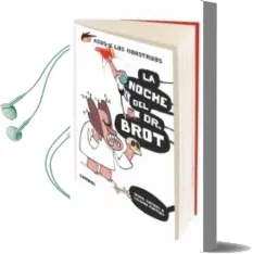 Descargar AudioLibro Agus y los Monstruos 10 : La Noche del dr. Brot de Varios Autores año 2018