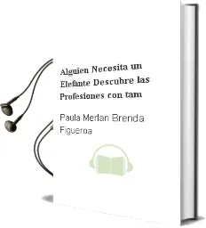 Descargar AudioLibro ¿Alguien Necesita un Elefante?: Descubre las Profesiones con tam de Paula Merlan; Brenda Figueroa año 2018
