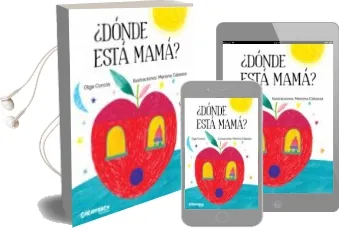 Descargar AudioLibro ¿Donde Esta Mama? de Olga Cercos año 2018