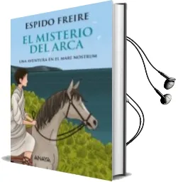 Descargar AudioLibro El Misterio del Arca: Una Aventura en el Mare Nostrum de Espido Freire año 2018
