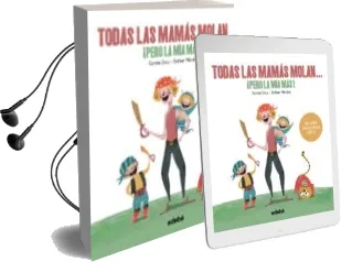 Descargar AudioLibro Todas las Mamas Molan, ¡Pero la mia mas! (Tradiciones) de Carme Dolz año 2018