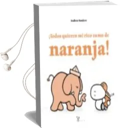 Descargar AudioLibro ¡Todos Quieren mi Rico Zumo de Naranja! de Andrew Sanders año 2018