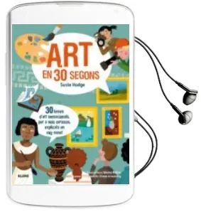 Descargar AudioLibro 30 Segons. art en 30 Segons: 30 Temes d art Sensacionals, per a Nois Curiosos , Explicats en mig Minut de Susie Hodge; Wesley Robins año 2018