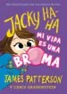 AudioLibro Jacky Ha-Ha. mi Vida es una Broma de James Patterson
